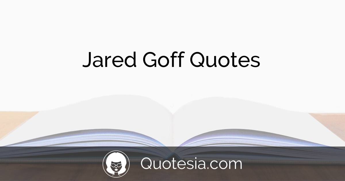 24 Jared Goff Quotes For You To Enjoy 