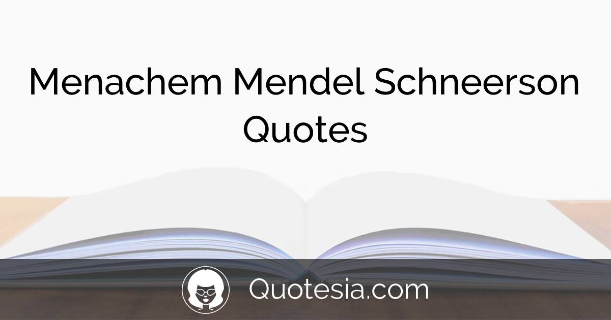 3 Menachem Mendel Schneerson Quotes for You to Enjoy | Quotesia