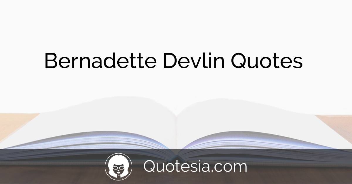 6 Bernadette Devlin Quotes for You to Enjoy | Quotesia